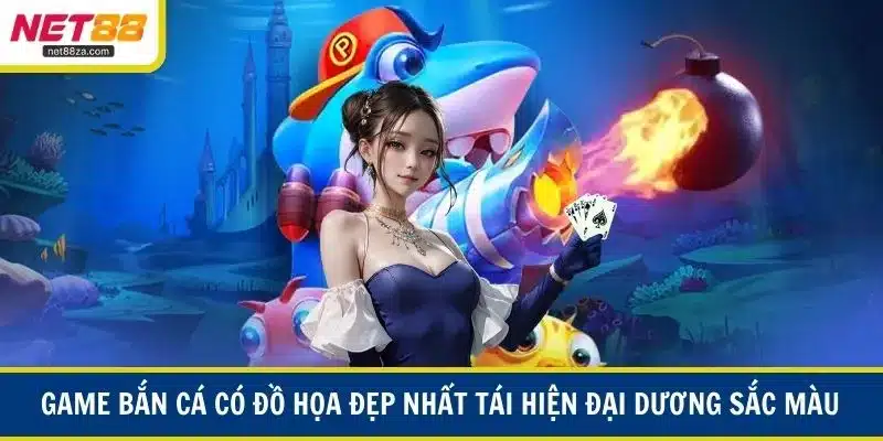 Game bắn cá có đồ họa đẹp nhất tái hiện đại dương sắc màu