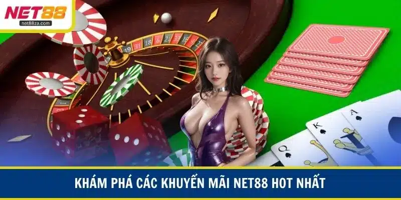 Khám phá các khuyến mãi NET88 hot nhất