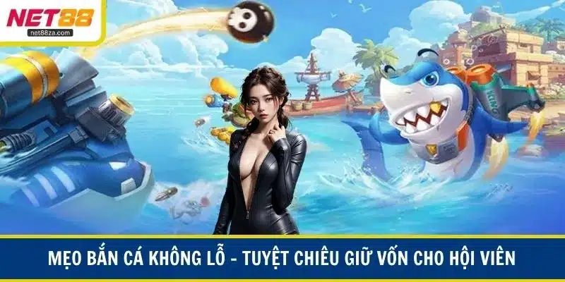 Mẹo Bắn Cá Không Lỗ